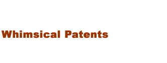 Whimsical Patents